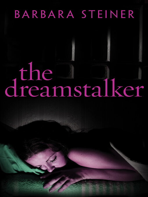 Title details for The Dreamstalker by Barbara Steiner - Available